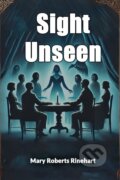 Kniha: Sight Unseen (Edition2024) (Mary Roberts Rinehart). , 2024
