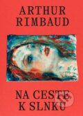 Kniha: Na ceste k slnku (Arthur Rimbaud). Ikar, 2026