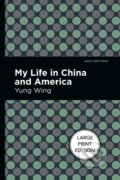 Kniha: My Life in China and America (Yung Wing). West Margin Press, 2022