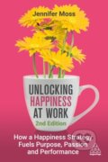 Kniha: Unlocking Happiness at Work (Unlocking Happiness at Work Jennifer Moss). Kogan Page, 2025
