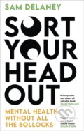 Kniha: Sort Your Head Out (Sam Delaney). Constable, 2024