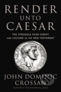 Kniha: Render Unto Caesar (John Dominic Crossan). HarperCollins Publishers, 2022