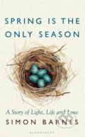 Kniha: Spring is the Only Season (Simon Barnes). Bloomsbury, 2025