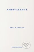 Kniha: Ambivalence (Brian Dillon). Fitzcarraldo Editions, 2026
