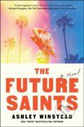 Kniha: The Future Saints (Winstead Ashley). Atria Books, 2026