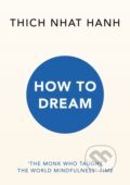Kniha: How to Dream (Hanh Thich Nhat). Rider & Co, 2025