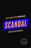 Kniha: Scandal (Kelly Mancaruso a Kristina Mancaruso). Head of Zeus, 2026