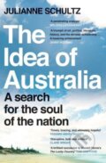 Kniha: The Idea of Australia (Julianne Schultz). Allen and Unwin, 2022