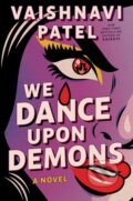 Kniha: We Dance Upon Demons (Vaishnavi Patel). Simon & Schuster, 2026