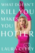 Kniha: What Doesn't Kill You Makes You Hotter (Laura Clery). Gallery Books, 2026