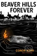 Kniha: Beaver Hills Forever (Conor Kerr). Arsenal Pulp Press, 2026