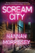 Kniha: Scream City (Hannah Morrissey). Minotaur Books, 2027