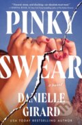 Kniha: Pinky Swear (Girard Danielle). Atria/Emily Bestler Books, 2026