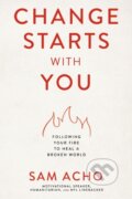Kniha: Change Starts with You (Acho Sam). Thomas Nelson Publishers, 2023