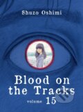 Kniha: Blood on the Tracks 15 (Shuzo Oshimi). Vertical, 2023