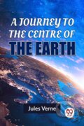 Kniha: A Journey To The Centre Of The Earth (Jules Verne). , 2023