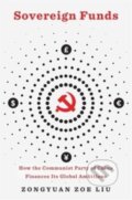 Kniha: Sovereign Funds (Zongyuan Zoe Liu). Harvard University Press, 2023