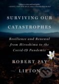 Kniha: Surviving Our Catastrophes (Robert Jay Lifton). The New Press, 2023