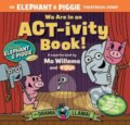 Kniha: We Are in an ACT-ivity Book! (Megan Alrutz a Mo Willems). , 2024