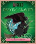 Kniha: Wicked: Defying Gravity (Insight Editions a Stephen Schwartz). Insight, 2024