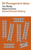 Kniha: 50 Management Ideas You Really Need to Know (Edward Russell-Walling). Greenfinch, 2024