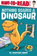 Kniha: Nothing Scares a Dinosaur (Fenske Jonathan). , 2024