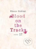 Kniha: Blood on the Tracks 17 (Shuzo Oshimi). Vertical, 2024