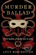 Kniha: Murder Ballad (Lucy Ribchester). Bonnier Books, 2024