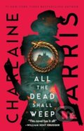 Kniha: All the Dead Shall Weep (Harris Charlaine). S&S/Saga Press, 2024