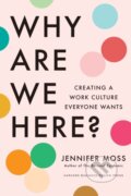 Kniha: Why Are We Here? (Jennifer Moss). Harvard Business Review Press, 2025