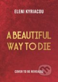 Kniha: A Beautiful Way to Die (Eleni Kyriacou). Head of Zeus, 2025