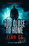 Kniha: Too Close to Home (Steve Dubb). Vinci Books, 2025