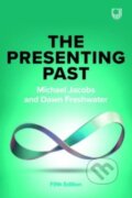 Kniha: The Presenting Past (Dawn Freshwater a Michael Jacobs). Open University, 2023