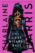Kniha: The Last Wizards' Ball (Charlaine Harris). Piatkus, 2025