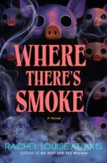 Kniha: A Where There's Smoke (Rachel Louise Adams). Minotaur Books, 2026