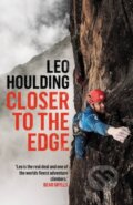 Kniha: Closer to the Edge (Leo Houlding). Headline Book, 2023