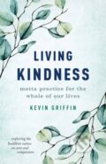 Kniha: Living Kindness (Kevin Griffin). , 2022
