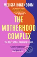 Kniha: The Motherhood Complex (Melissa Hogenboom). Piatkus, 2022
