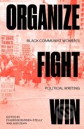 Kniha: Organize, Fight, Win (Charisse Burden-Stelly a Jodi Dean). Verso, 2022