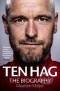 Kniha: Erik ten Hag: The Biography (Maarten Meijer). Ebury, 2022