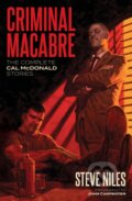 Kniha: Criminal Macabre: The Complete Cal McDonald Stories (Second Edition) (Steve Niles). , 2022