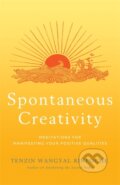 Kniha: Spontaneous Creativity (Tenzin a Rinpoche Wangyal). Hay House, 2022