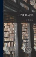 Kniha: Courage (J. M. (James Matthew). Legare Street Press, 2022