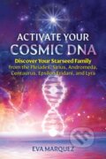 Kniha: Activate Your Cosmic DNA (Eva Marquez). Bear and Company, 2022