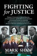Kniha: Fighting for Justice (Mark Shaw). Post Hill, 2023
