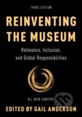 Kniha: Reinventing the Museum (Gail Anderson). Rowman & Littlefield, 2023