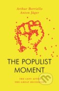 Kniha: The Populist Moment (Anton Jager a Arthur Borriello). Verso, 2023