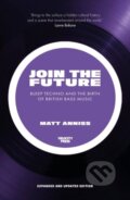 Kniha: Join The Future (Matt Anniss). Velocity Press, 2023