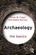 Kniha: Archaeology (Brian M. Fagan a Nadia Durrani). Routledge, 2022