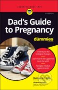 Kniha: Dad′s Guide To Pregnancy For Dummies, 3rd Edition (Matthew M. F. Miller, Sharon a RN Perkins). , 2022